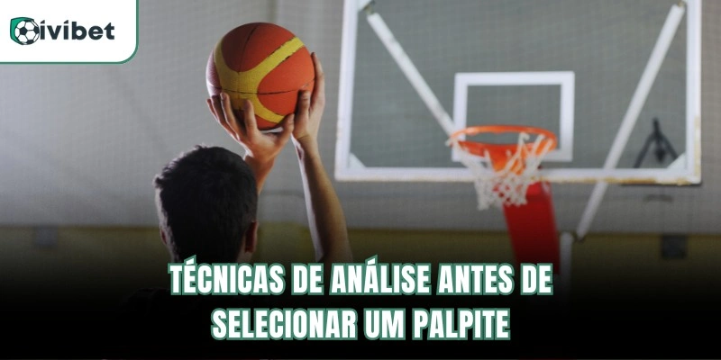 Técnicas de análise antes de selecionar um palpite