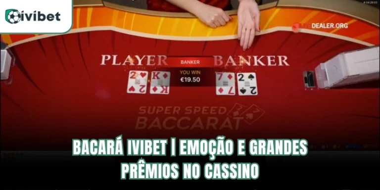 Bacará Ivibet | Emoção E Grandes Prêmios No Cassino