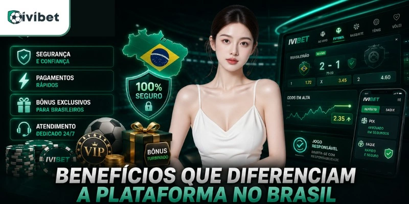 Benefícios que Diferenciam a Plataforma no Brasil