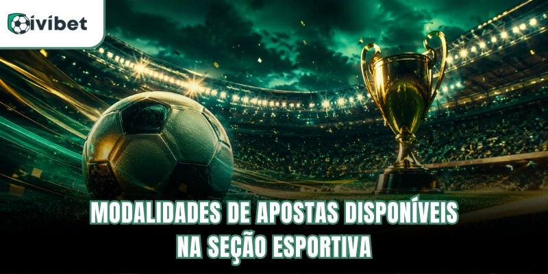 Modalidades de apostas disponíveis na seção esportiva