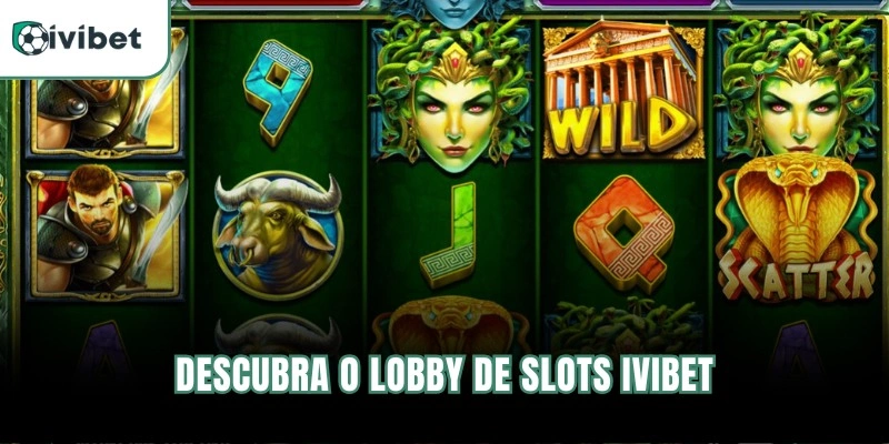 Descubra o lobby de Slots Ivibet