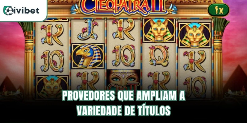Provedores que ampliam a variedade de títulos